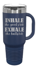 Load image into Gallery viewer, Inhale the Good Shit Exhale the Bullshit 40oz Handle Mug Laser Engraved
