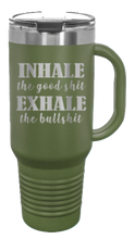 Load image into Gallery viewer, Inhale the Good Shit Exhale the Bullshit 40oz Handle Mug Laser Engraved
