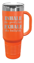 Load image into Gallery viewer, Inhale the Good Shit Exhale the Bullshit 40oz Handle Mug Laser Engraved
