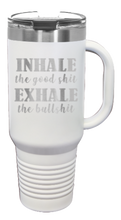 Load image into Gallery viewer, Inhale the Good Shit Exhale the Bullshit 40oz Handle Mug Laser Engraved
