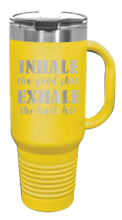 Load image into Gallery viewer, Inhale the Good Shit Exhale the Bullshit 40oz Handle Mug Laser Engraved
