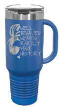 Load image into Gallery viewer, Well Behaved Women 40oz Handle Mug Laser Engraved
