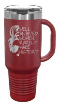 Load image into Gallery viewer, Well Behaved Women 40oz Handle Mug Laser Engraved
