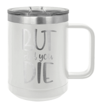 Load image into Gallery viewer, But Did You Die 2 Laser Engraved Mug (Etched)
