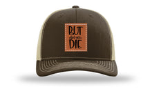 Load image into Gallery viewer, But Did You Die Leather Patch Richardson 112 Hat
