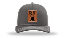 Load image into Gallery viewer, But Did You Die Leather Patch Richardson 112 Hat
