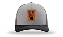 Load image into Gallery viewer, But Did You Die Leather Patch Richardson 112 Hat
