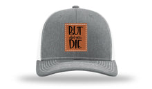 Load image into Gallery viewer, But Did You Die Leather Patch Richardson 112 Hat
