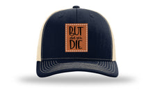 Load image into Gallery viewer, But Did You Die Leather Patch Richardson 112 Hat
