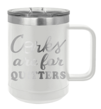 Load image into Gallery viewer, Corks Are For Quitters Laser Engraved Mug (Etched)
