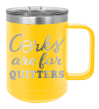 Load image into Gallery viewer, Corks Are For Quitters Laser Engraved Mug (Etched)

