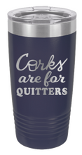 Load image into Gallery viewer, Corks Are For Quitters Laser Engraved Tumbler (Etched)
