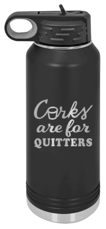 Corks Are For Quitters - 32oz Mug Laser Engraved- Black