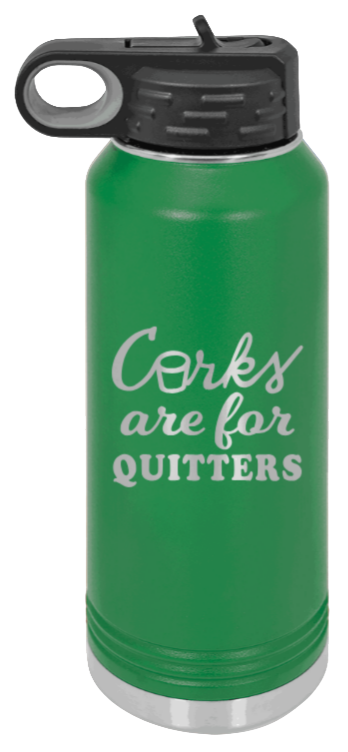 Corks Are For Quitters - 32oz Mug Laser Engraved- Green
