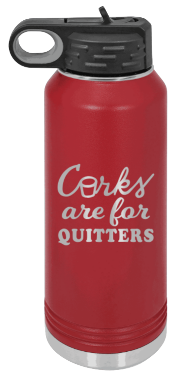 Corks Are For Quitters - 32oz Mug Laser Engraved- Maroon