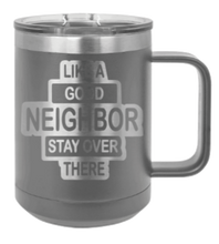 Load image into Gallery viewer, Like A Good Neighbor Laser Engraved Mug (Etched)
