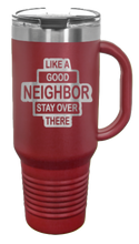 Load image into Gallery viewer, Like A Good Neighbors 40oz Handle Mug Laser Engraved
