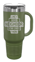 Load image into Gallery viewer, Like A Good Neighbors 40oz Handle Mug Laser Engraved
