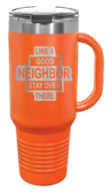 Load image into Gallery viewer, Like A Good Neighbors 40oz Handle Mug Laser Engraved
