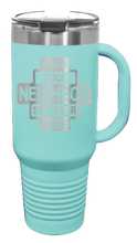 Load image into Gallery viewer, Like A Good Neighbors 40oz Handle Mug Laser Engraved
