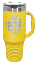 Load image into Gallery viewer, Like A Good Neighbors 40oz Handle Mug Laser Engraved
