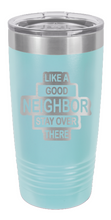 Load image into Gallery viewer, Like A Good Neighbor Laser Engraved Tumbler (Etched)
