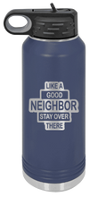 Load image into Gallery viewer, Like A Good Neighbor Laser Engraved Water Bottle (Etched)
