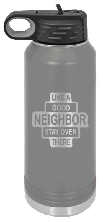Like A Good Neighbor - 32oz Mug Laser Engraved- Dark Grey