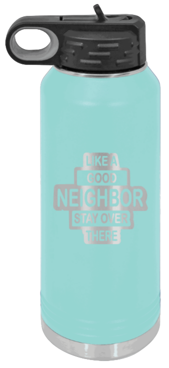 Like A Good Neighbor - 32oz Mug Laser Engraved- Teal