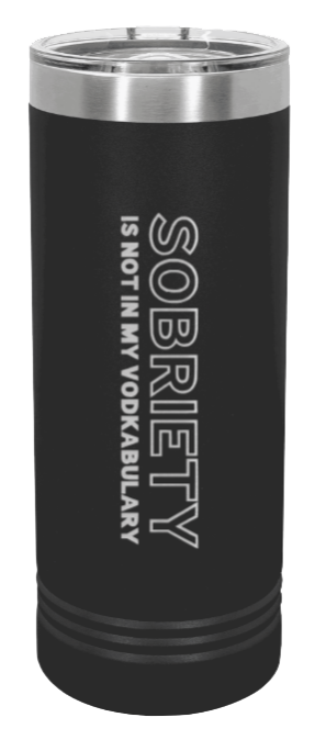 Sobriety Laser Engraved Skinny Tumbler (Etched)