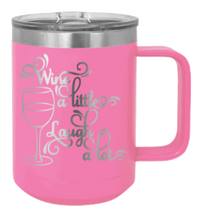 Load image into Gallery viewer, Wine A Little Laugh A Lot Laser Engraved Mug (Etched)

