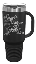 Load image into Gallery viewer, Wine A Little Laugh a Lot 40oz Handle Mug Laser Engraved
