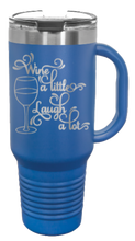 Load image into Gallery viewer, Wine A Little Laugh a Lot 40oz Handle Mug Laser Engraved
