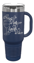 Load image into Gallery viewer, Wine A Little Laugh a Lot 40oz Handle Mug Laser Engraved
