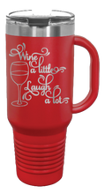 Load image into Gallery viewer, Wine A Little Laugh a Lot 40oz Handle Mug Laser Engraved
