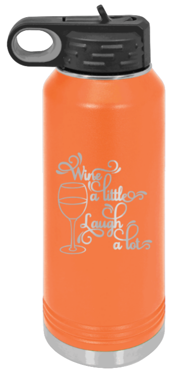 Wine A Little Laugh A Lot - 32oz Mug Laser Engraved- Orange