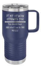 Load image into Gallery viewer, If My Opinion Offends You Laser Engraved Mug (Etched)
