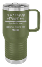 Load image into Gallery viewer, If My Opinion Offends You Laser Engraved Mug (Etched)
