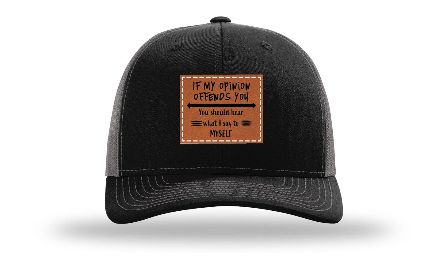 If My opinion Offends You Leather Patch Richardson 112 Hat
