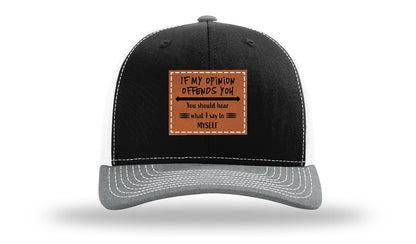If My opinion Offends You Leather Patch Richardson 112 Hat