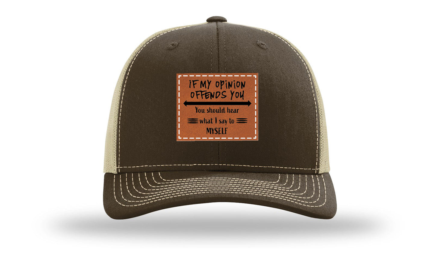 If My opinion Offends You Leather Patch Richardson 112 Hat