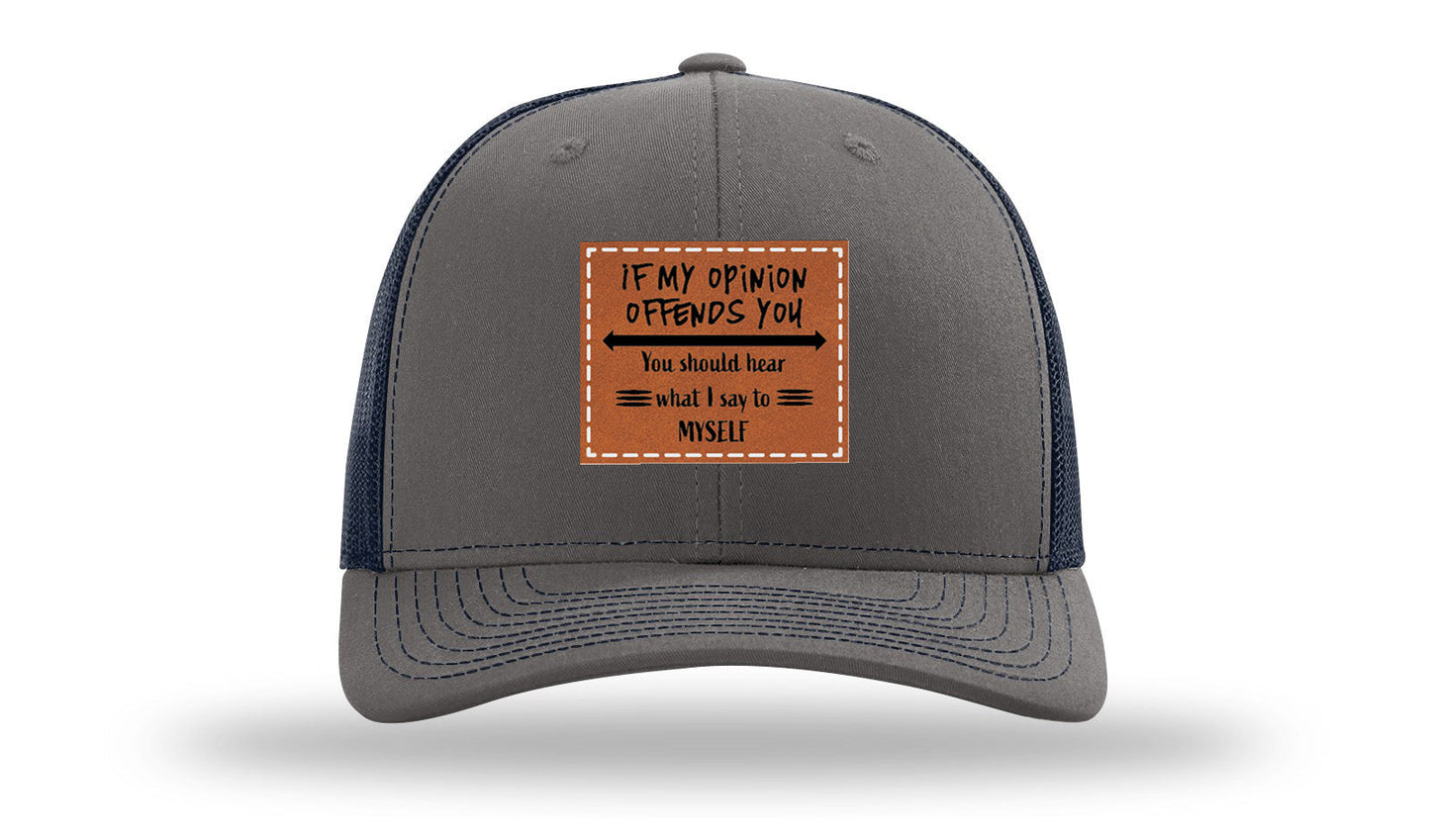 If My opinion Offends You Leather Patch Richardson 112 Hat
