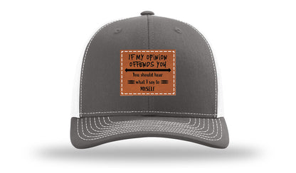 If My opinion Offends You Leather Patch Richardson 112 Hat