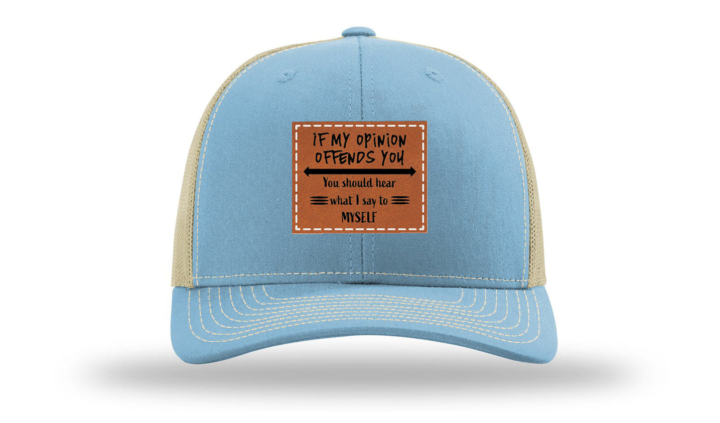 If My opinion Offends You Leather Patch Richardson 112 Hat