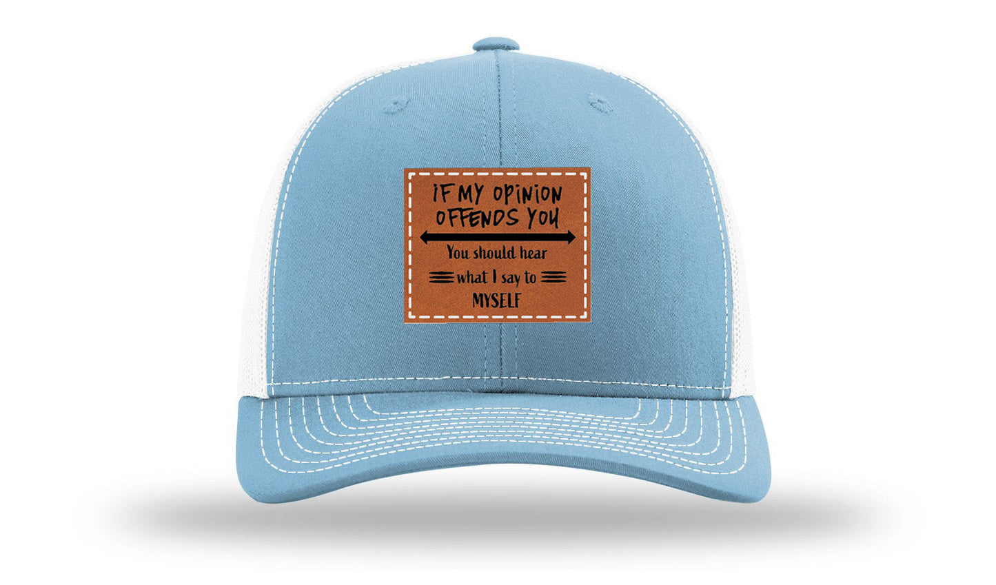 If My opinion Offends You Leather Patch Richardson 112 Hat