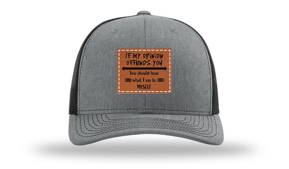 If My opinion Offends You Leather Patch Richardson 112 Hat