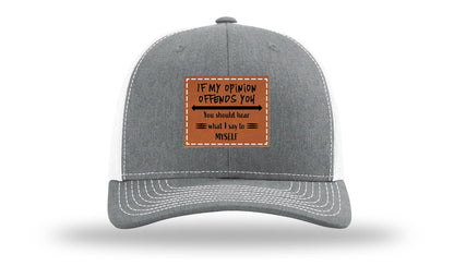 If My opinion Offends You Leather Patch Richardson 112 Hat
