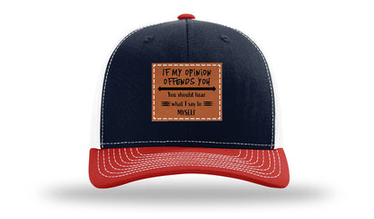If My opinion Offends You Leather Patch Richardson 112 Hat