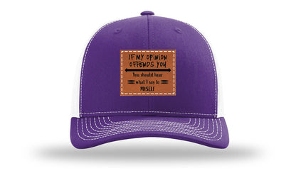 If My opinion Offends You Leather Patch Richardson 112 Hat