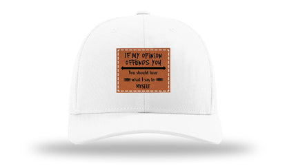 If My opinion Offends You Leather Patch Richardson 112 Hat
